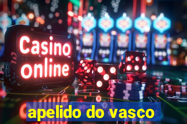 apelido do vasco