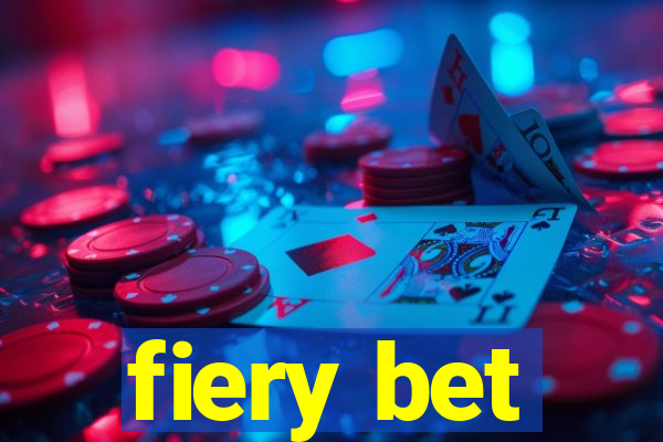 fiery bet