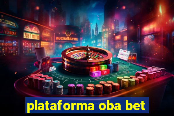 plataforma oba bet