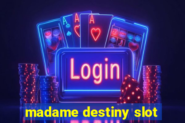 madame destiny slot