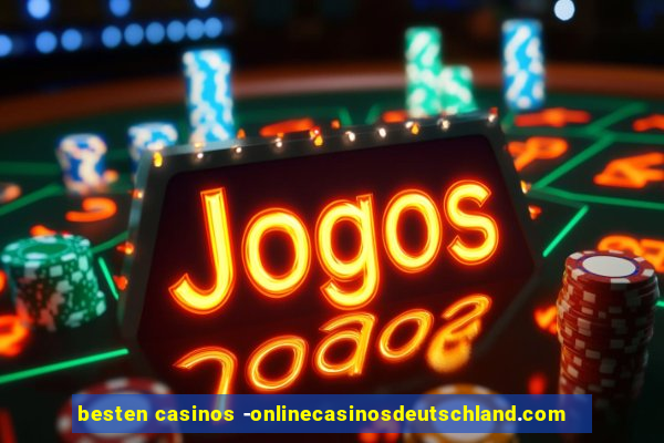 besten casinos -onlinecasinosdeutschland.com