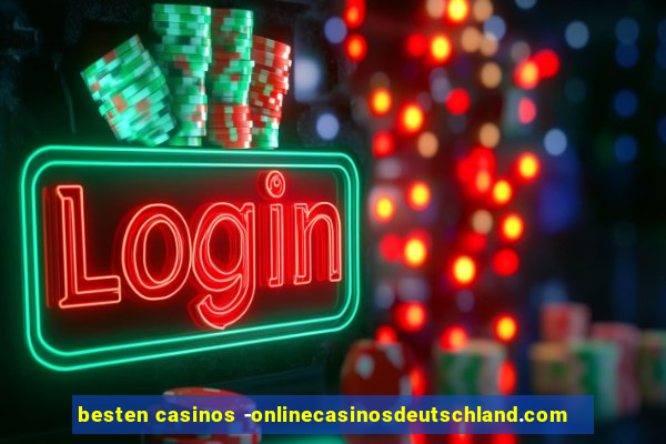 besten casinos -onlinecasinosdeutschland.com