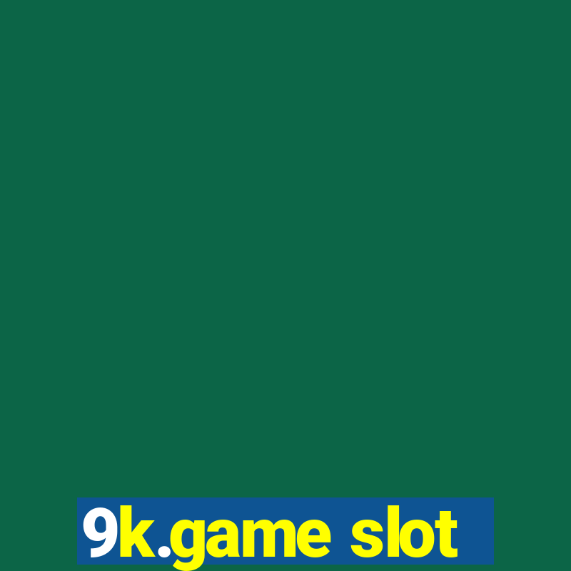 9k.game slot