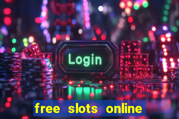 free slots online for free