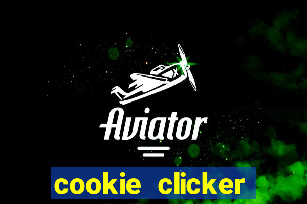 cookie clicker cheats opensesame