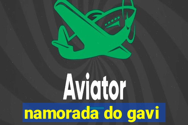 namorada do gavi