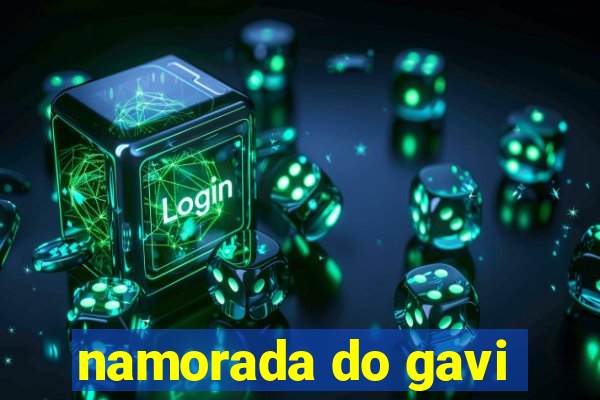 namorada do gavi