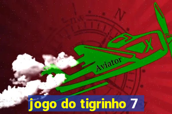 jogo do tigrinho 7