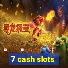 7 cash slots