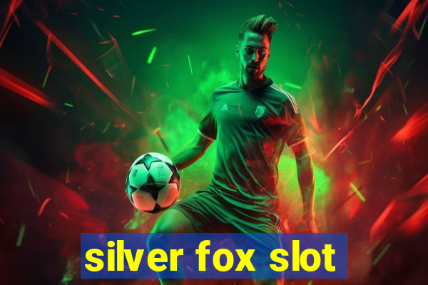 silver fox slot