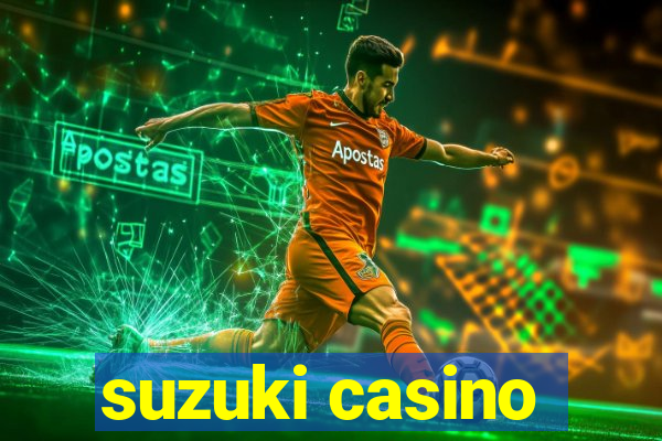 suzuki casino