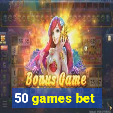 50 games bet