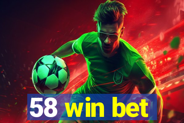 58 win bet