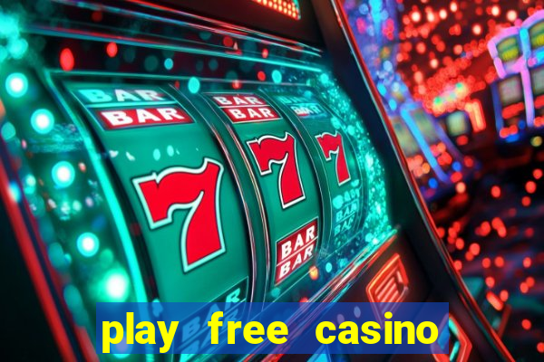 play free casino slot games