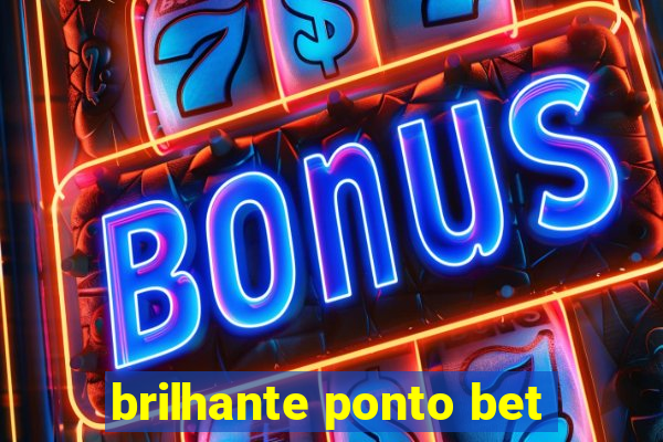 brilhante ponto bet