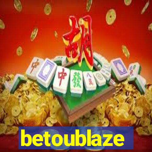 betoublaze