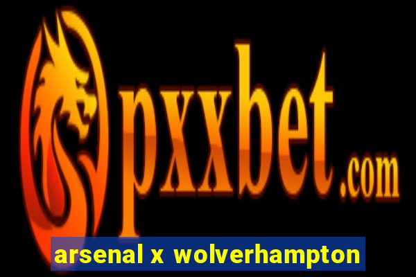 arsenal x wolverhampton