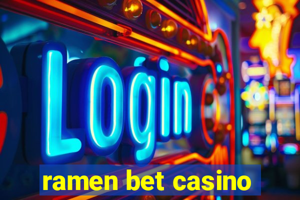 ramen bet casino