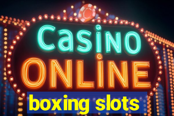 boxing slots