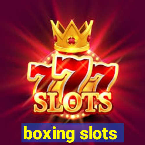 boxing slots