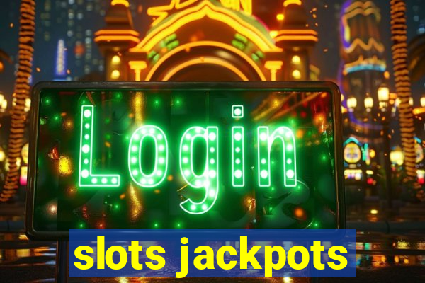 slots jackpots