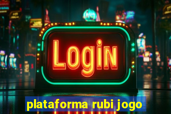 plataforma rubi jogo