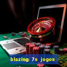 blazing 7s jogos de casino