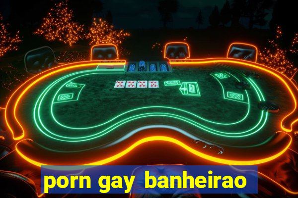 porn gay banheirao