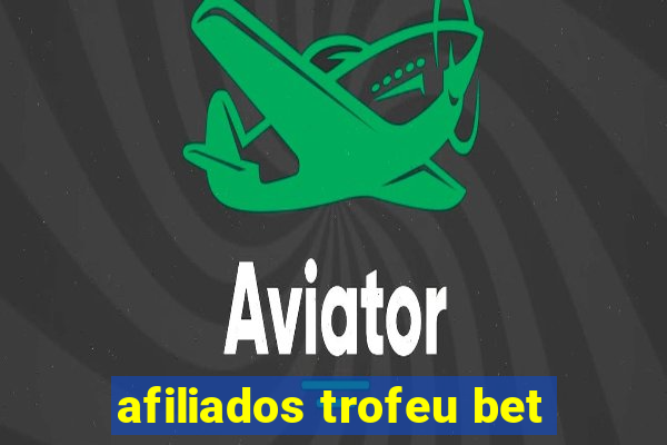 afiliados trofeu bet