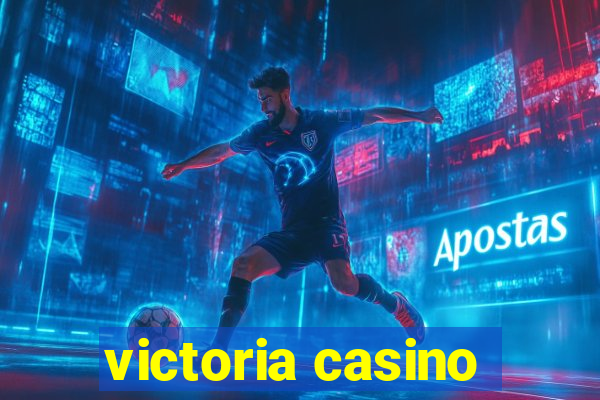 victoria casino