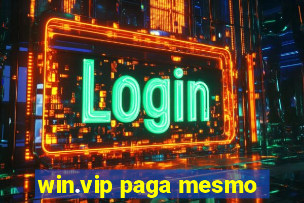 win.vip paga mesmo