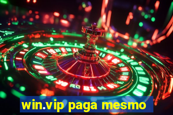 win.vip paga mesmo