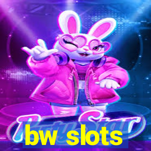 bw slots