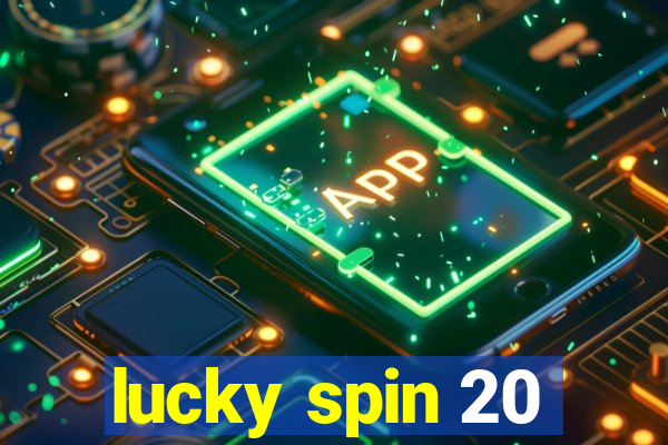 lucky spin 20