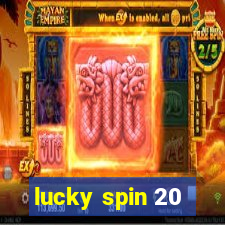 lucky spin 20