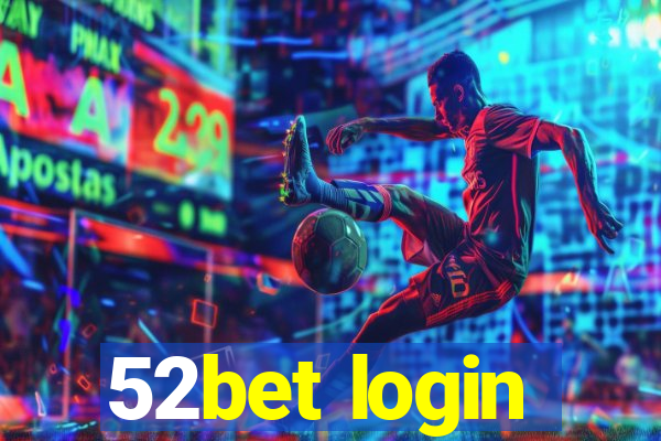 52bet login