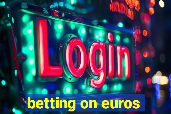 betting on euros