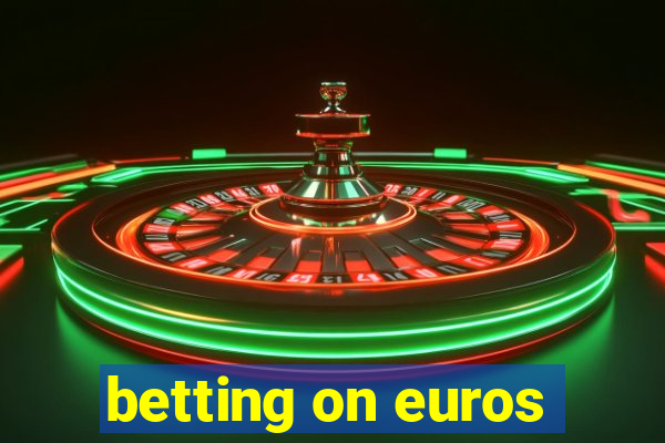 betting on euros