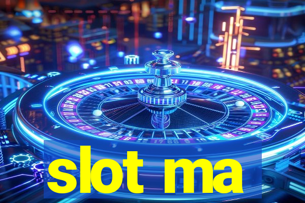 slot ma