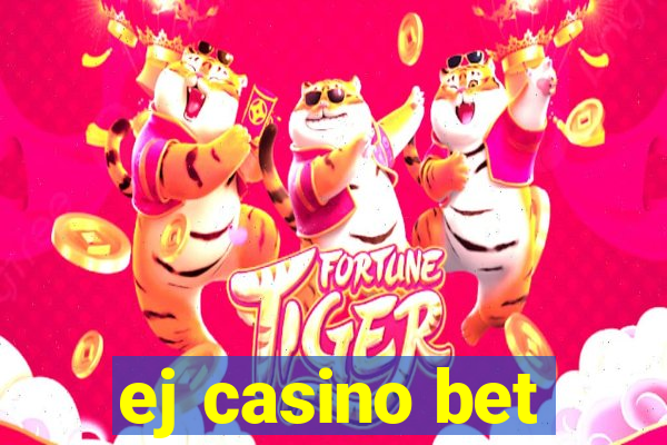 ej casino bet