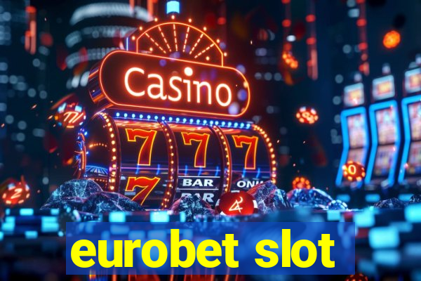 eurobet slot