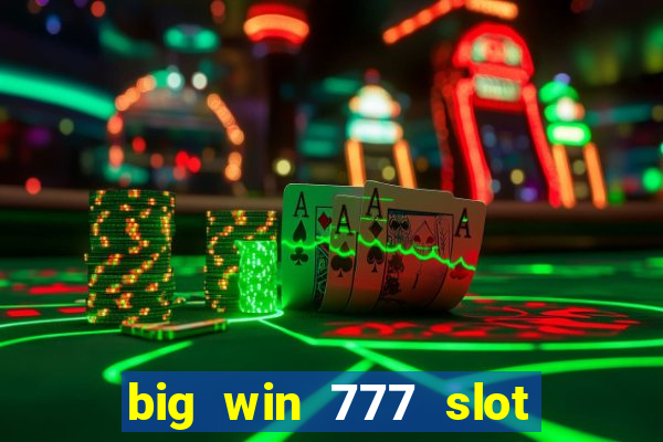 big win 777 slot online login