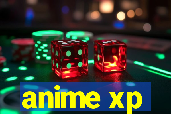 anime xp