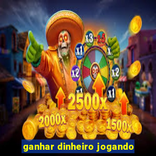 ganhar dinheiro jogando