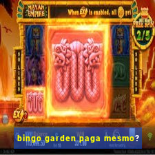 bingo garden paga mesmo?