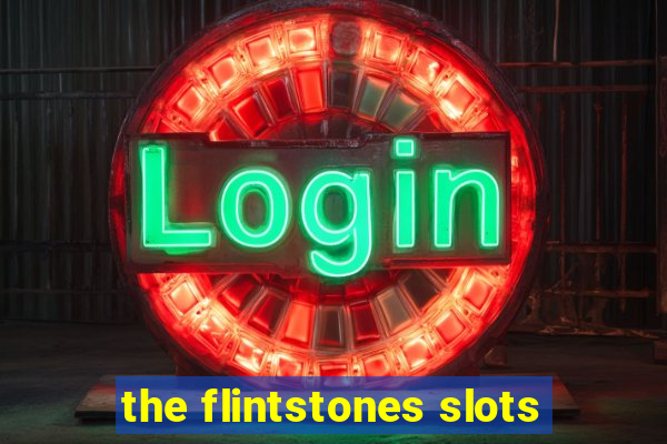 the flintstones slots