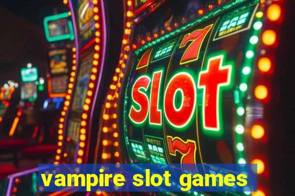 vampire slot games