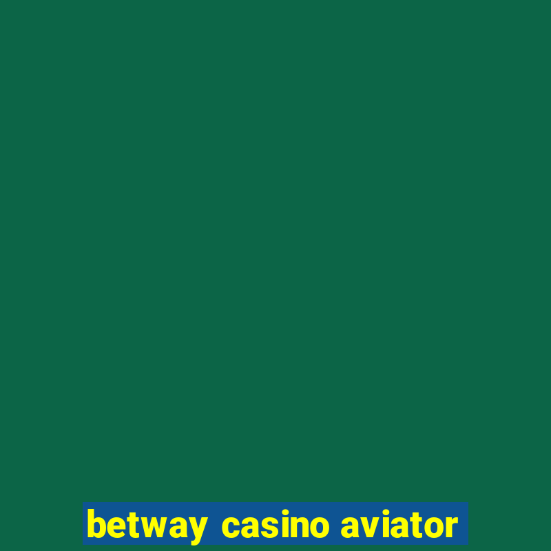 betway casino aviator