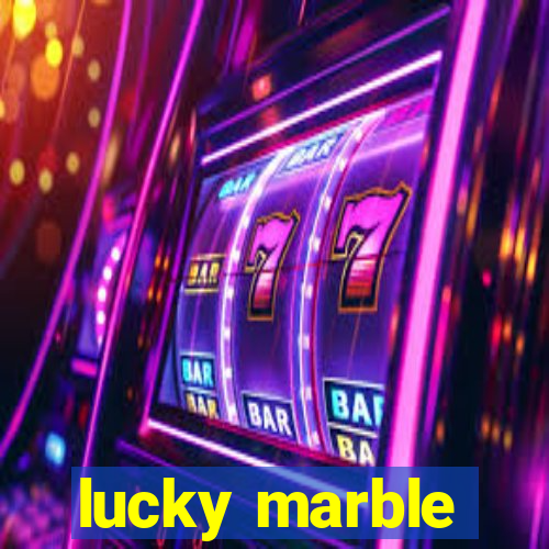 lucky marble