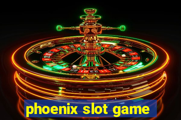 phoenix slot game